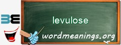 WordMeaning blackboard for levulose